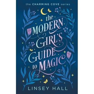 The Modern Girl's Guide to Magic -- Linsey Hall